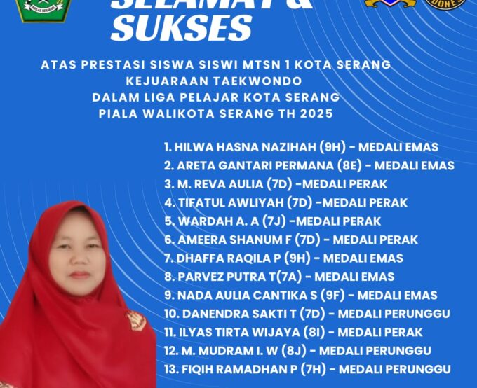 Prestasi Siswa/Siswi MTSN 1 Kota Serang Dalam Ajang Kejuaraan Taekwondo Piala Walikota Serang 2025